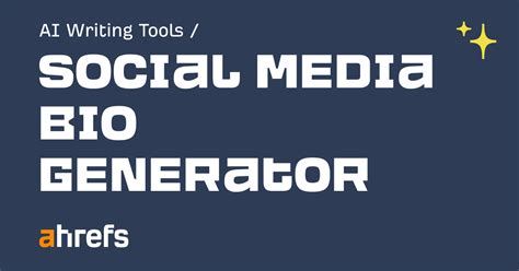 ahrefs bio generator|8 AI Bio Generators To Keep You Aligned。